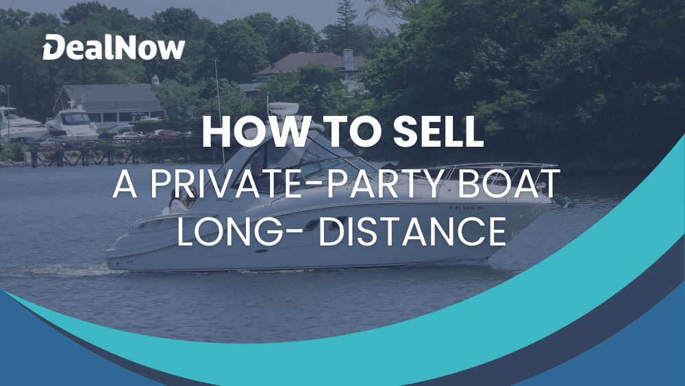 How To Sell a Private-Party Boat Long-Distance