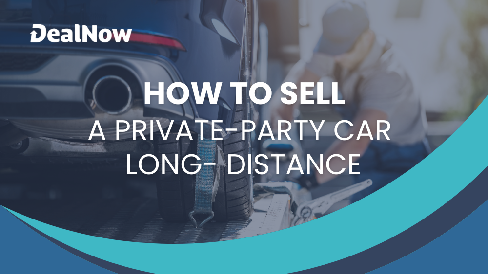 How To Sell a Private-Party Car Long-Distance